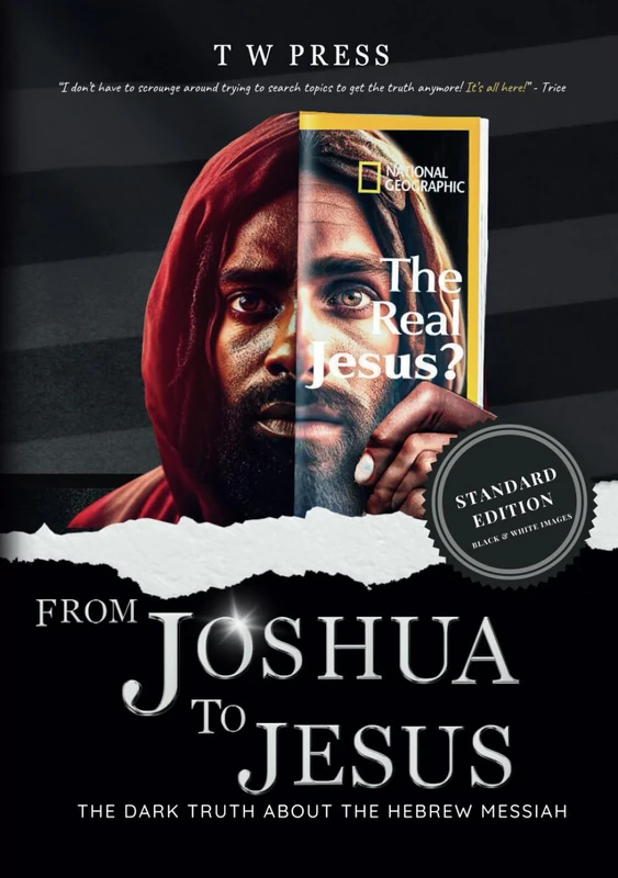 FROM JOSHUA TO JESUS THE DARK TRUTH ABOUTH HEBREW MESSIAH: STANDARD EDITION