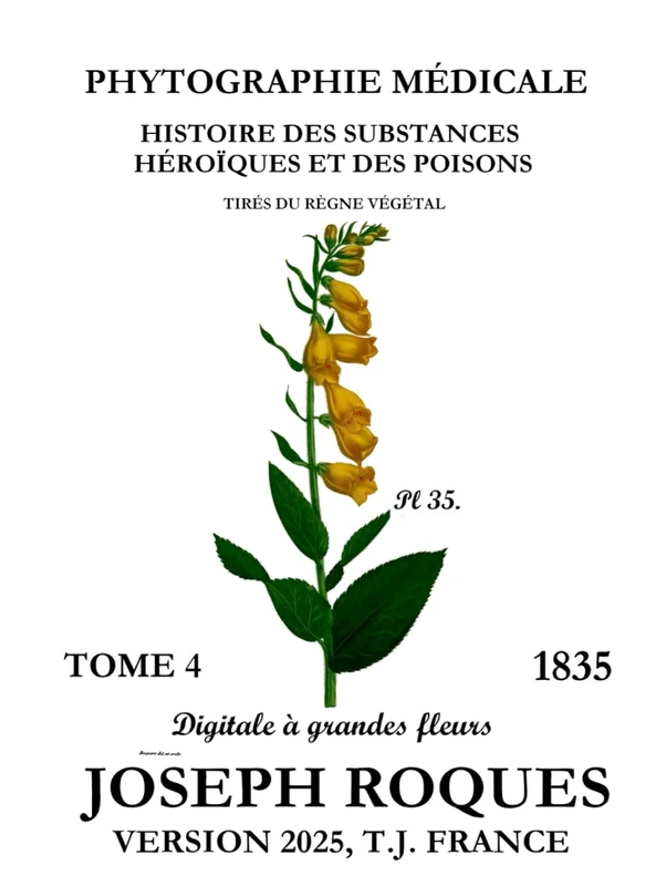 PHYTOGRAPHIE MÉDICALE Tome 4: HISTOIRE DES SUBSTANCES HÉROÏQUES ET DES POISONS