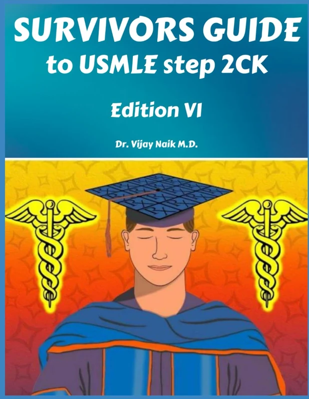 SURVIVORS GUIDE TO USMLE STEP 2CK EDITION VI: 2025: SURVIVORSCOURSE/EXAM PREP: SURVIVORSCOURSE