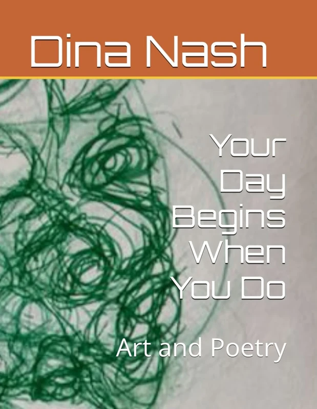 Your Day Begins When You Do: Art and Poetry