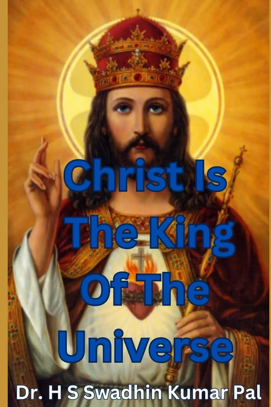 Christ Is The King Of The Universe