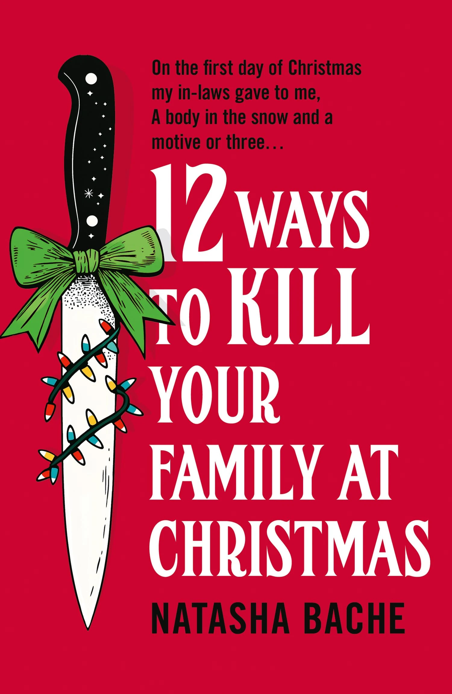 12 Ways to Kill Your Family at Christmas: A bloody gripping story for fans of crime and dark humor for the 2025 festive season