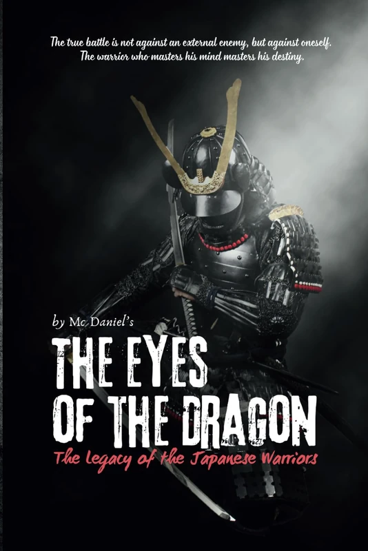 The Eyes of the Dragon: The Legacy of the Japanese Warriors