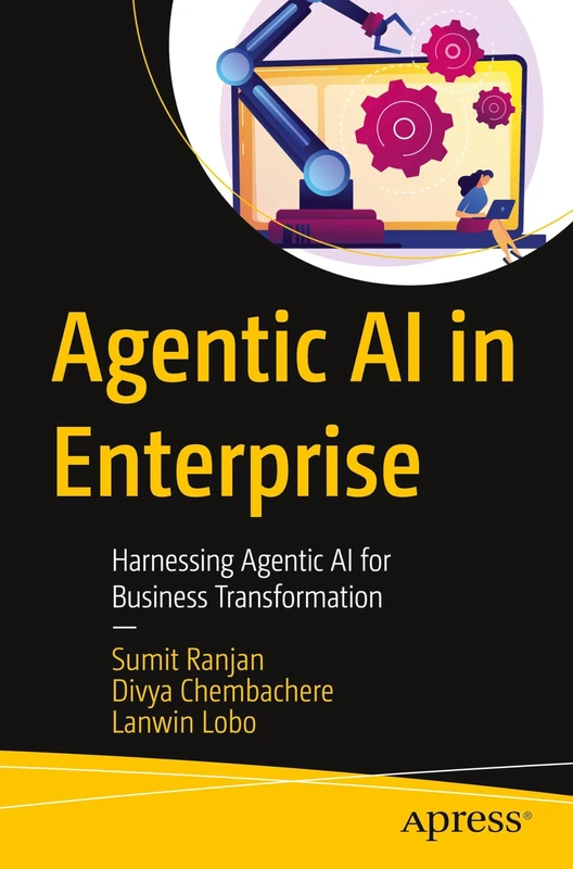 Agentic AI in Enterprise: Harnessing Agentic AI for Business Transformation