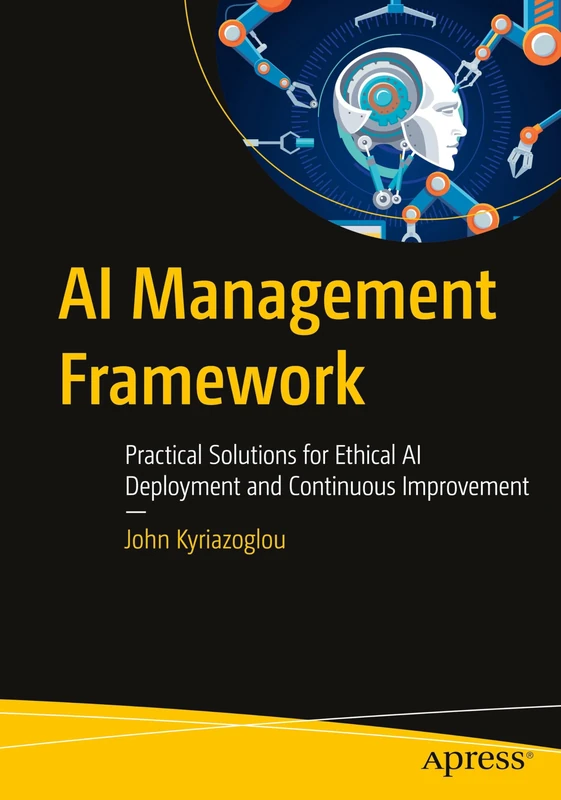 AI Management Framework: Practical Solutions for Ethical AI Deployment and Continuous Improvement