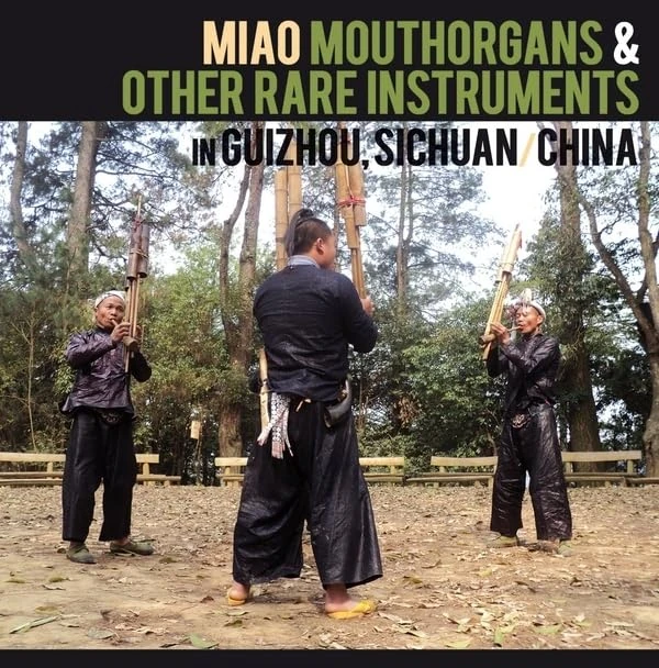 Miao Mouthorgans & Other Rare Instruments In Guizhou, Sichuan... [VINYL]