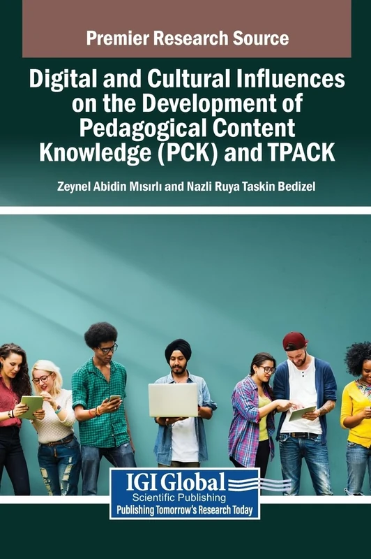 Digital and Cultural Influences on the Development of Pedagogical Content Knowledge (PCK) and TPACK