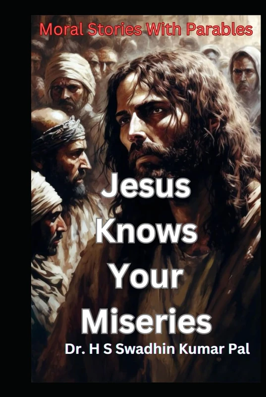 Jesus Knows Your Miseries