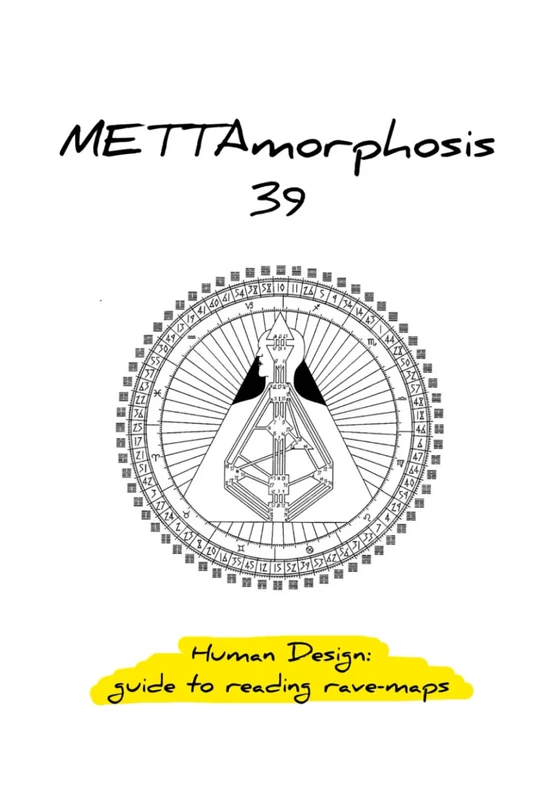 Human Design: METTAmorphosis-39 — guide to reading rave-maps - Image 1
