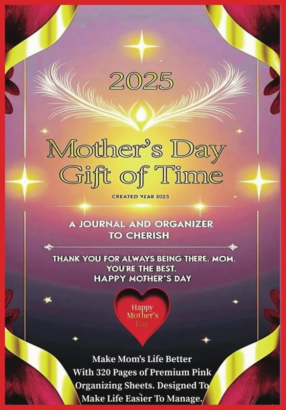 2025 Mother’s Day Gift of Time: A Journal and Organizer to Cherish Every Moment