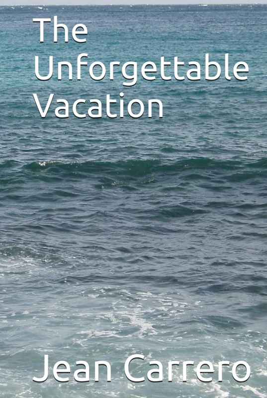 The Unforgettable Vacation