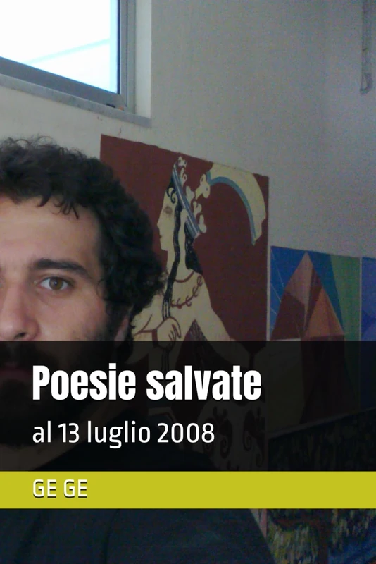 Poesie salvate: al 13 luglio 2008 (La vita che fu) - Image 1