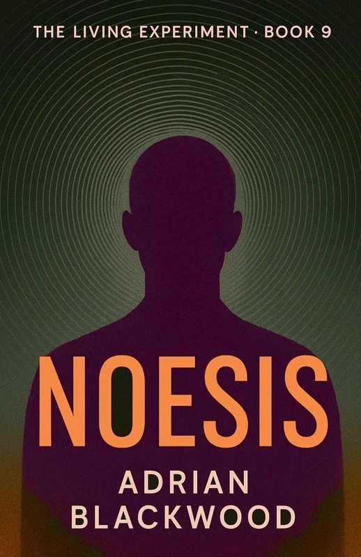Noesis: 9 (The Living Experiment)