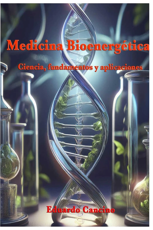 Medicina Bioenergética: Ciencia, fundamentos y aplicaciones
