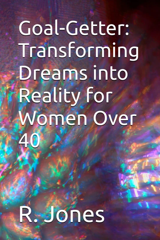 Goal-Getter: Transforming Dreams into Reality for Women Over 40
