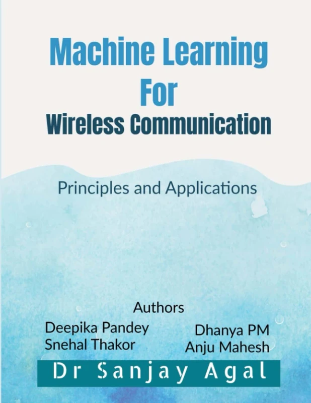 Machine Learning for Wireless Communication: Principles and Applications