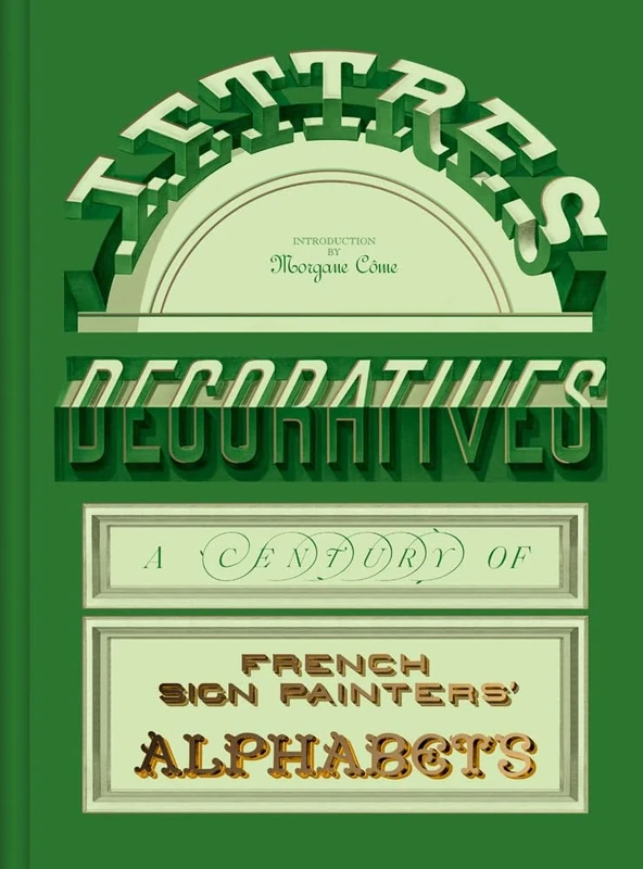 Lettres Décoratives: A Century of French Sign Painters’ Alphabets - Image 1