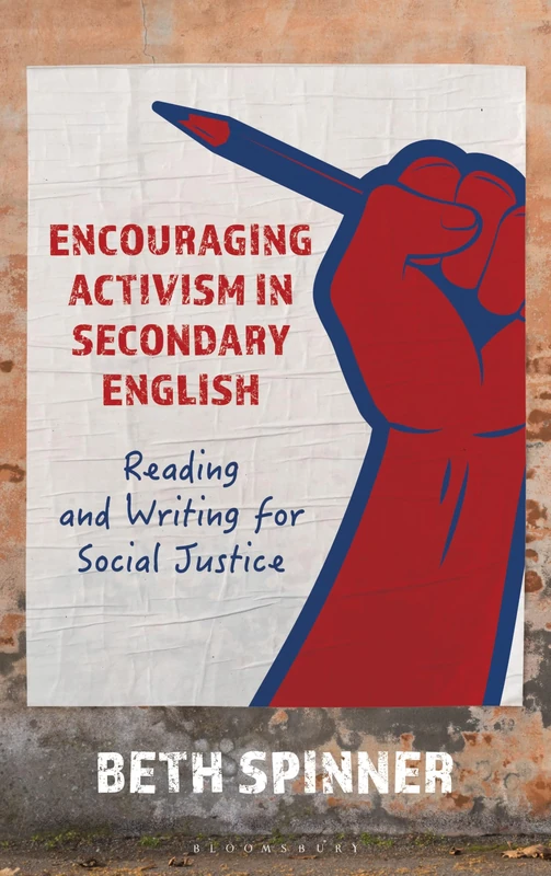 Encouraging Activism in Secondary English: Reading and Writing for Social Justice