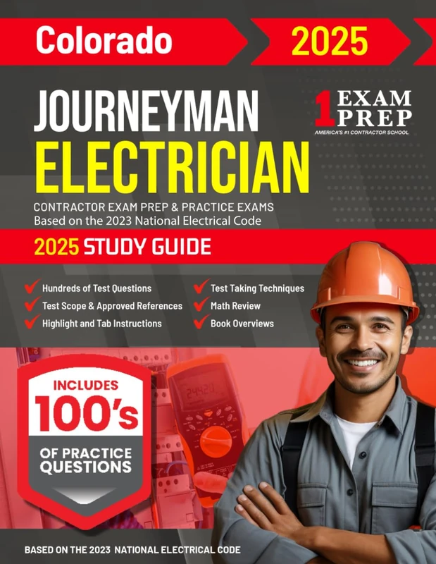 2025 Colorado Journeyman Electrician Exam Prep and Study Guide: Contractor Exam Preparation & Practice Exams Based on the 2023 National Electrical Code