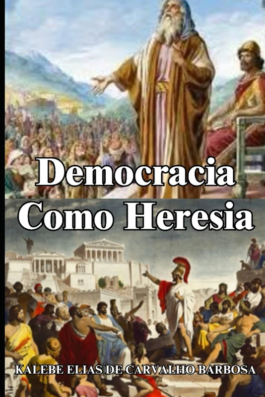 Democracia Como Heresia