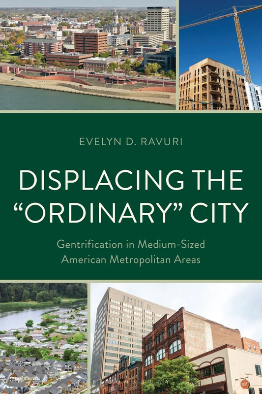 Displacing the Ordinary" City: Gentrification in Medium-Sized American Metropolitan Areas"