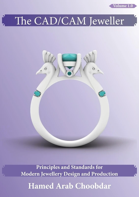The CAD/CAM Jeweller: Principles and Standards for Modern Jewellery Design and Production: 1 (Volume)