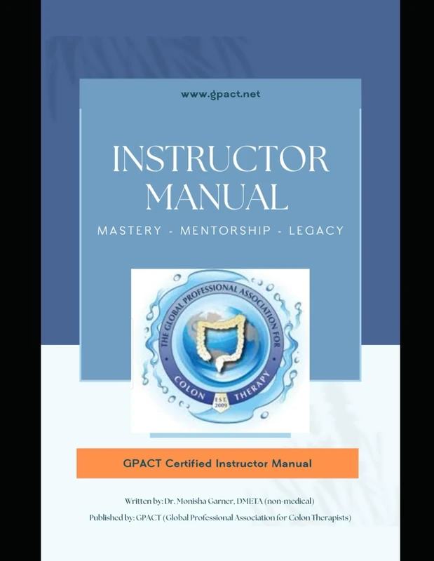 GPACT Instructor Manual: Mastery - Mentorship - Legacy