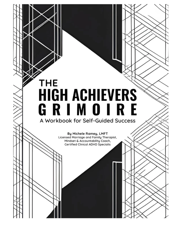 The High Achievers Grimoire: A Workbook for Self-Guided Success
