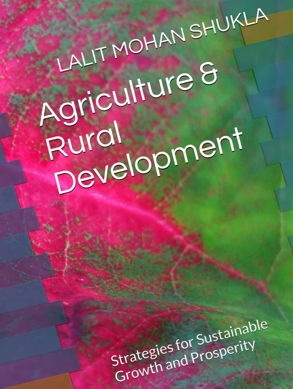 Agriculture & Rural Development: Strategies for Sustainable Growth and Prosperity