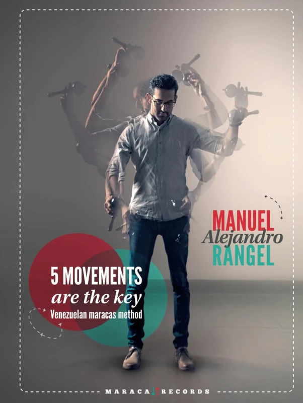 5 MOVEMENTS ARE THE KEY: VENEZUELAN MARACAS METHOD - VOL I (5 MOVEMENTS ARE THE KEY - VENEZUELAN MARACAS METHOD VOL I / VOL II)