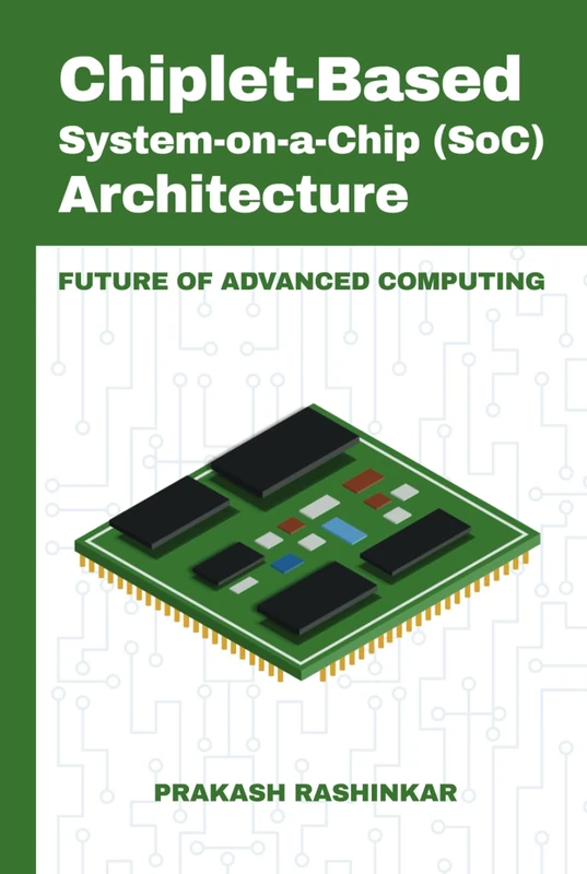 Chiplet-Based System-on-a-Chip (SoC) Architecture: Future of Advanced Computing