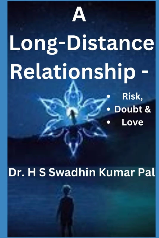 A Long-Distance Relationship - Risk, Doubt & Love