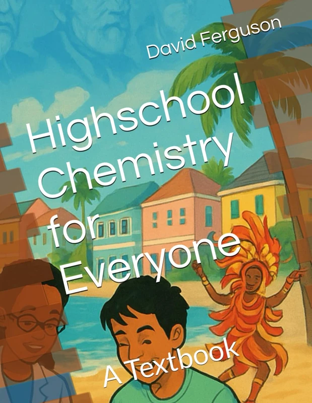 Highschool Chemistry for Everyone: A Textbook