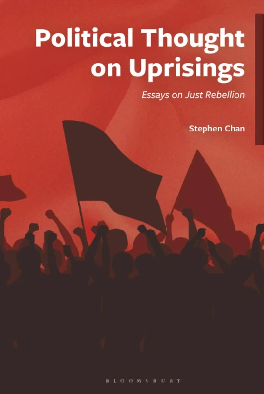 Political Thought on Uprisings: Essays on Just Rebellion