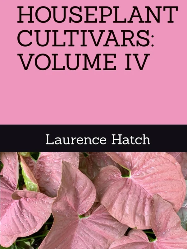 HOUSEPLANT CULTIVARS: VOLUME IV