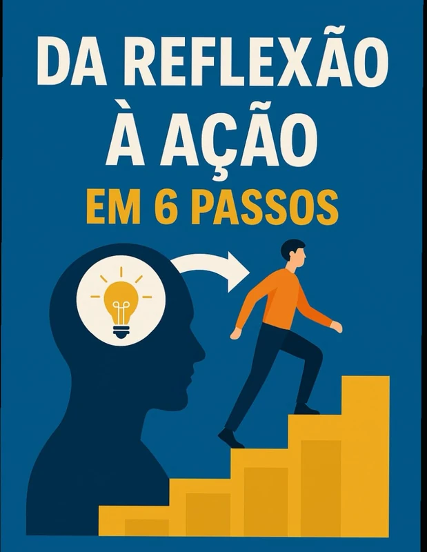 Da Reflexão à Ação em 6 Passos: Transformando o Tempo em Resultados