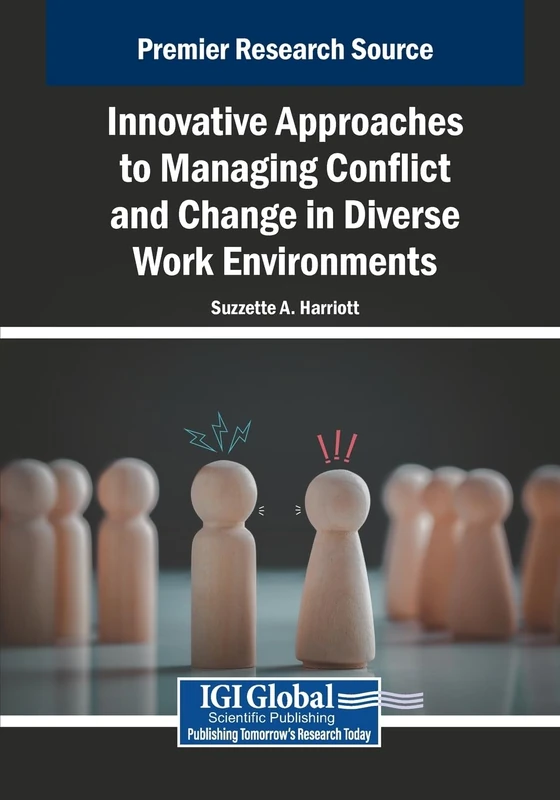 Innovative Approaches to Managing Conflict and Change in Diverse Work Environments