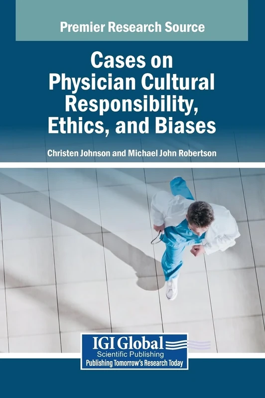 Cases on Physician Cultural Responsibility, Ethics, and Biases