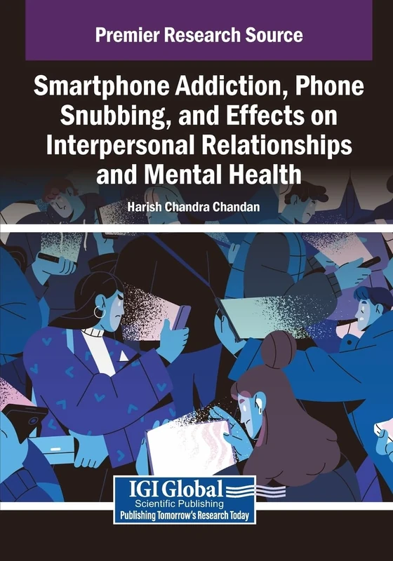 Smartphone Addiction, Phone Snubbing, and Effects on Interpersonal Relationships and Mental Health - Image 1