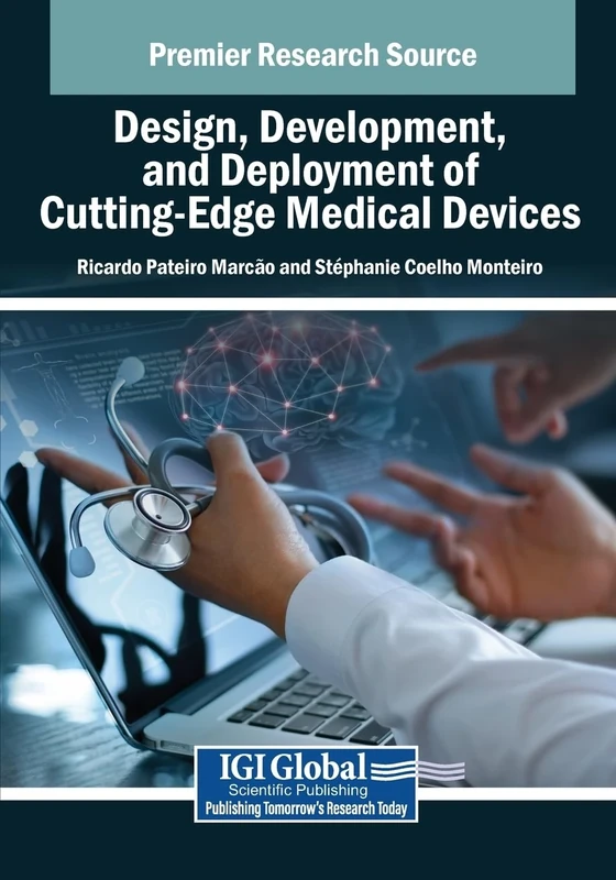 Design, Development, and Deployment of Cutting-Edge Medical Devices