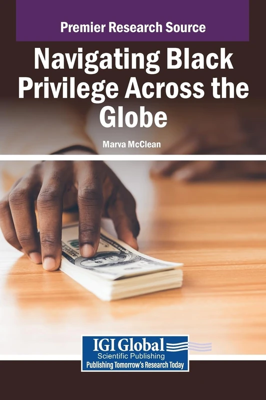 Navigating Black Privilege Across the Globe - IGI Global Book