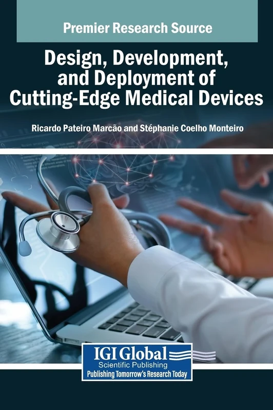 Design, Development, and Deployment of Cutting-Edge Medical Devices