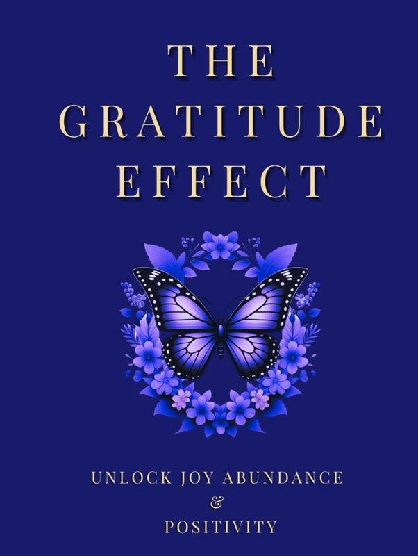 The Gratitude Effect - Draw Closer, Reflect Deeper, and Live Fuller: Daily Practice. Lasting Change. A Full Year of Power Through Gratitude.