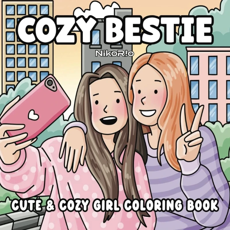 Cozy Bestie: Girl Moments Coloring Book for Adults and Teens Featuring Easy, Cute and Comfy, Girly Friendship Designs for Stress Relief
