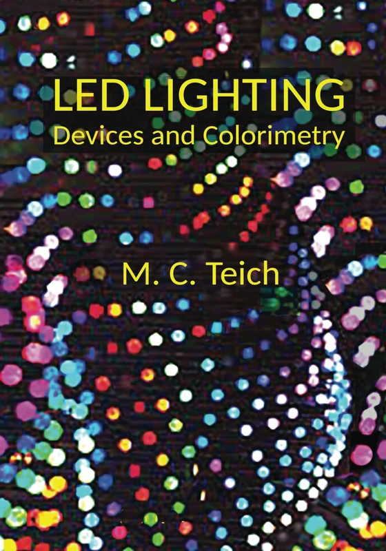 LED Lighting: Devices and Colorimetry (Press Monographs)