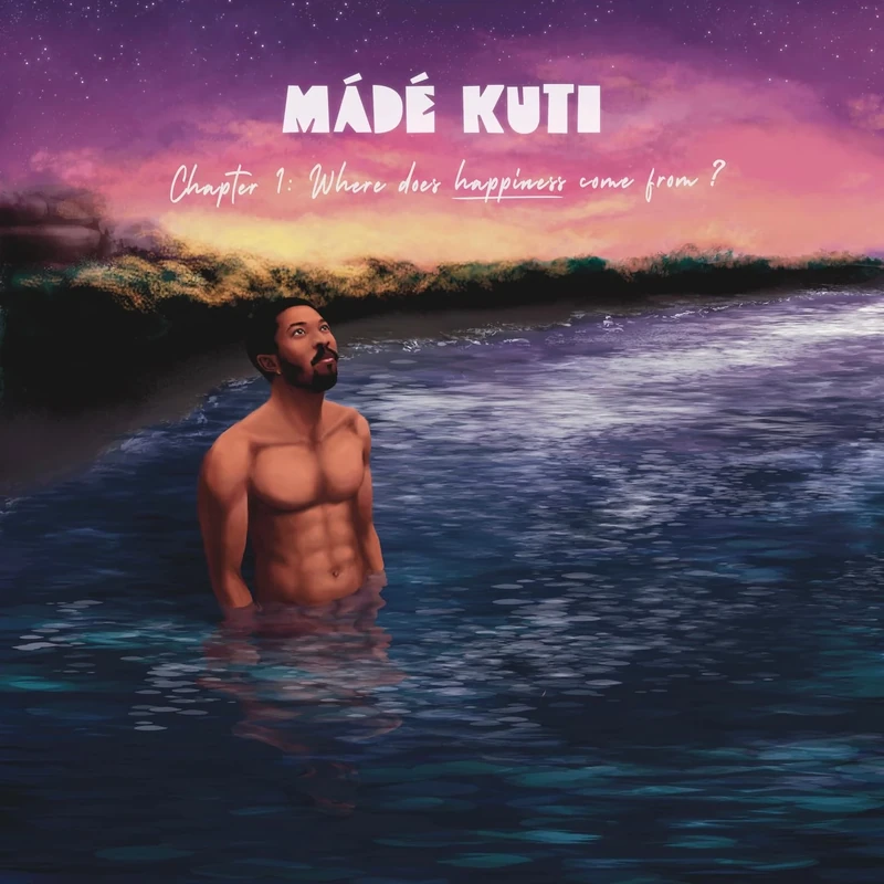 Chapter 1: Where Does Happiness Come From? - Made Kuti Digital Music - Image 1