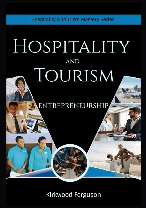 Hospitality and Tourism Entrepreneurship (Hospitality and Tourism Mastery Series)