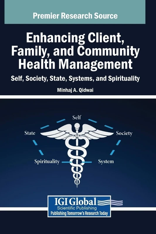 Enhancing Client, Family, and Community Health Management: Self, Society, State, Systems, and Spirituality