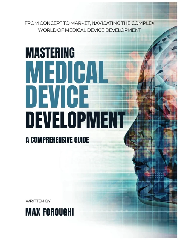 Mastering Medical Device Development: A Comprehensive Guide