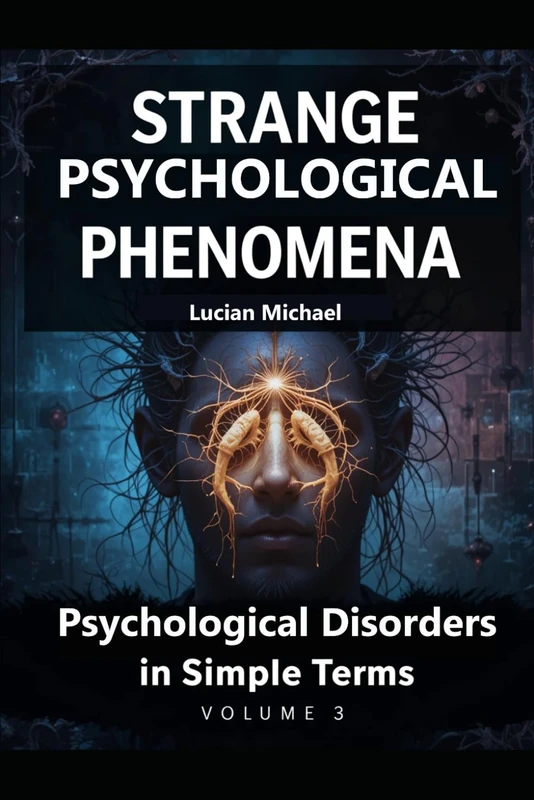 Strange Psychological Phenomena: Psychological Disorders in Simple Terms Volume-3 - Image 1